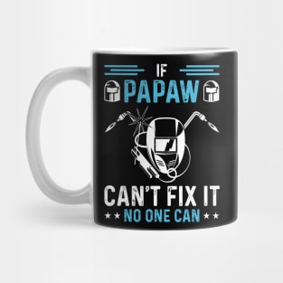 If Papaw Can't Fix It No One Can T Shirt For Women Men T-Shirt Mug